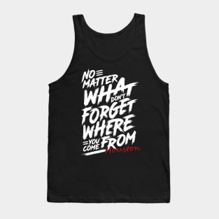 Where You Come From Houston Tank Top